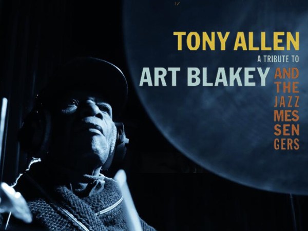 Tony Allen’s Tribute To Art&nbsp;Blakey