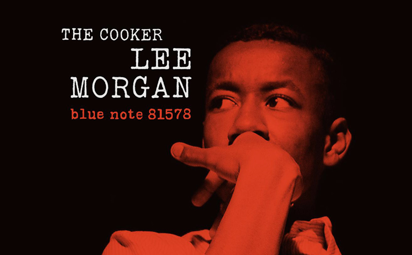 Youthful Enthusiasm: The Cooker by Lee&nbsp;Morgan