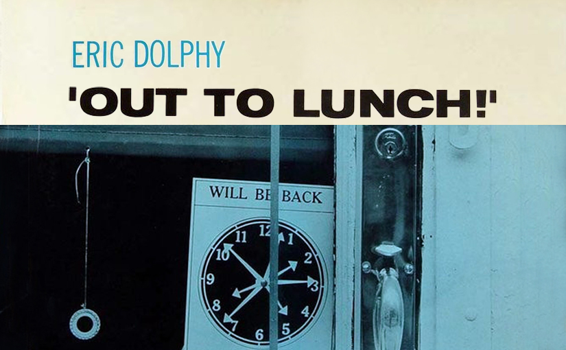Out To Lunch! with Eric Dolphy: An Imaginatively Advanced&nbsp;Improviser